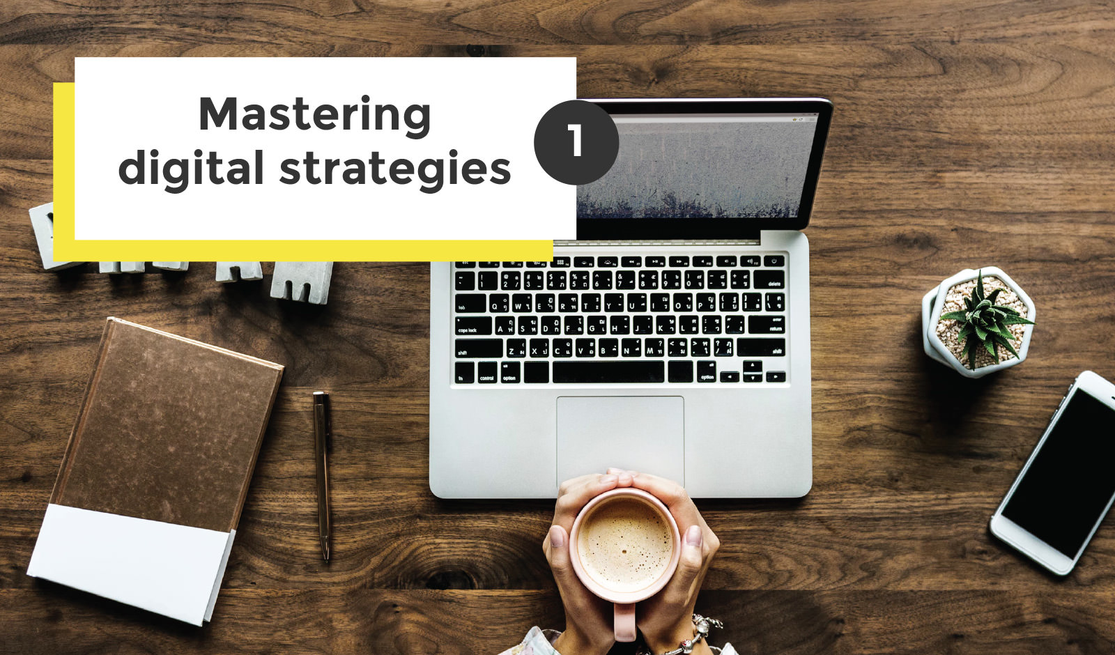 mastering digital strategies part one